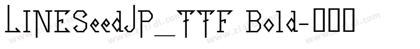 LINESeedJP_TTF Bold字体转换